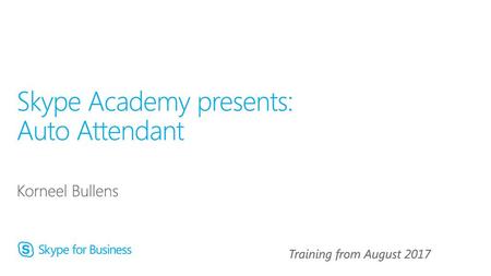 Skype Academy presents: Auto Attendant