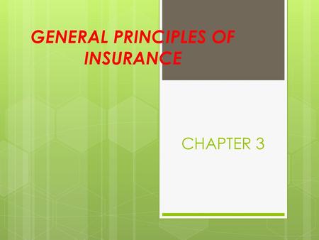 GENERAL PRINCIPLES OF INSURANCE