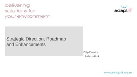 Strategic Direction, Roadmap and Enhancements