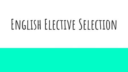 English Elective Selection