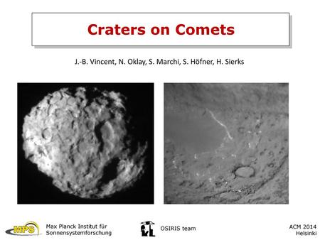 Craters on Comets J.-B. Vincent, N. Oklay, S. Marchi, S. Höfner, H. Sierks 33 (6 outlines) -> 27.