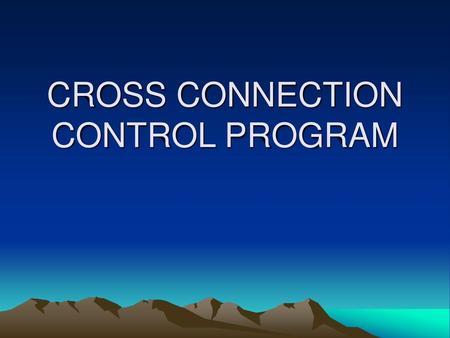 CROSS CONNECTION CONTROL PROGRAM