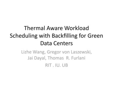 Lizhe Wang, Gregor von Laszewski, Jai Dayal, Thomas R. Furlani