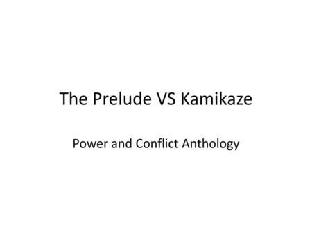 The Prelude VS Kamikaze