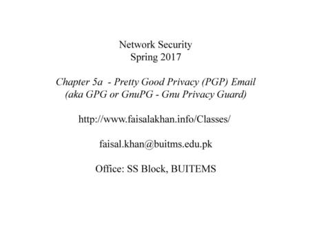 Chapter 5a - Pretty Good Privacy (PGP)