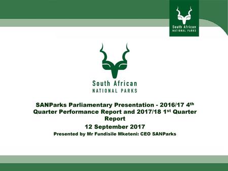 Presented by Mr Fundisile Mketeni: CEO SANParks