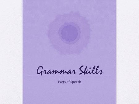 Grammar Skills Parts of Speech.