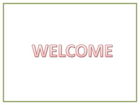 WELCOME.