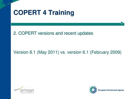 COPERT 4 Training 2. COPERT versions and recent updates