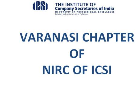 VARANASI CHAPTER OF NIRC OF ICSI