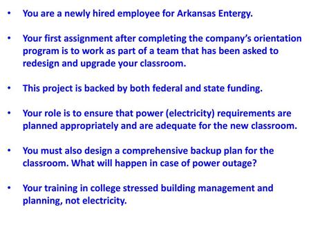 You are a newly hired employee for Arkansas Entergy.