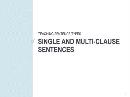 SINGLE and MULTI-Clause SEntences