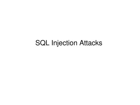 SQL Injection Attacks.