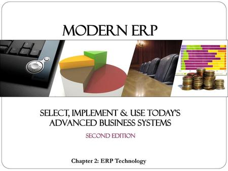 SELECT, IMPLEMENT & USE TODAY’S ADVANCED BUSINESS SYSTEMS