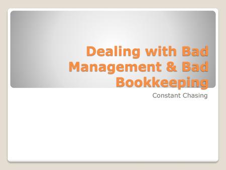 Dealing with Bad Management & Bad Bookkeeping