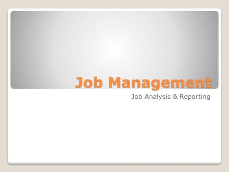 Job Analysis & Reporting