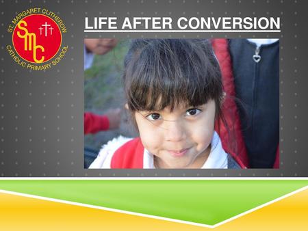 Life AFTER CONVERSION.