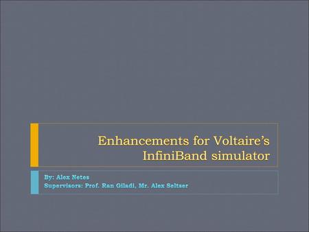 Enhancements for Voltaire’s InfiniBand simulator