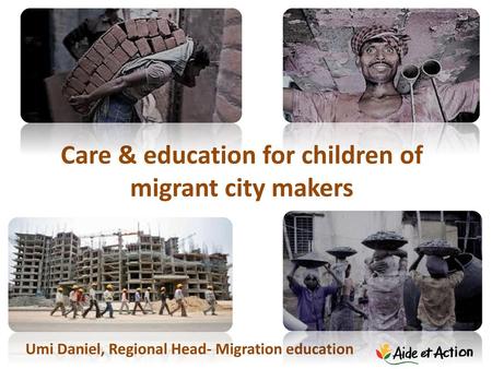 Care & education for children of migrant city makers