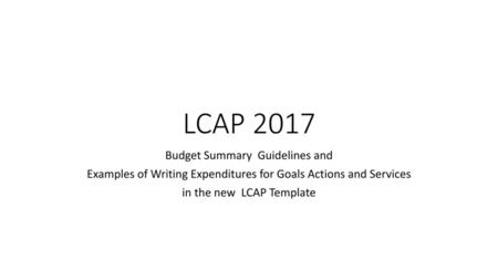 LCAP 2017 Budget Summary Guidelines and