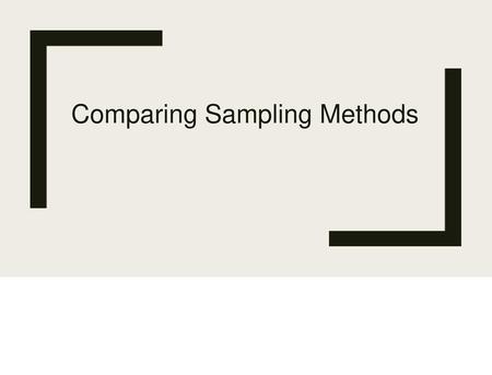 Comparing Sampling Methods