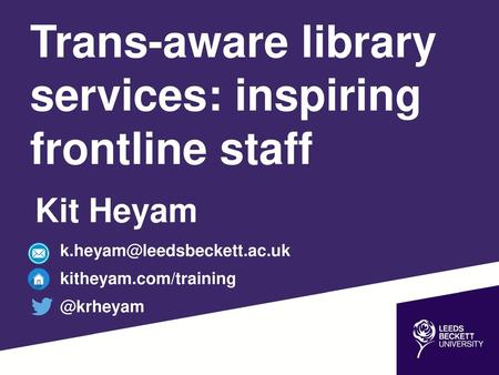 Trans-aware library services: inspiring frontline staff