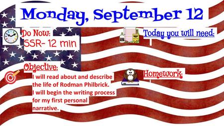 Monday, September 12 SSR- 12 min Do Now: Today you will need: