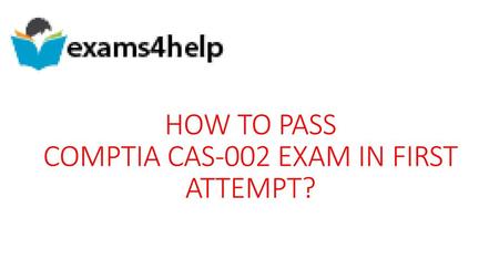 How to pass CompTIA CAS-002 exam in first attempt?