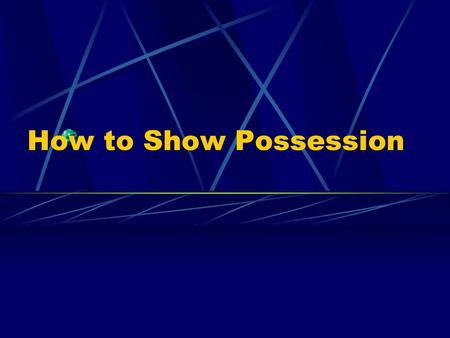 How to Show Possession.