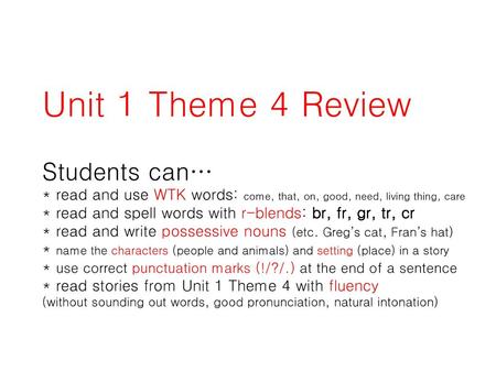 Unit 1 Theme 4 Review Students can…