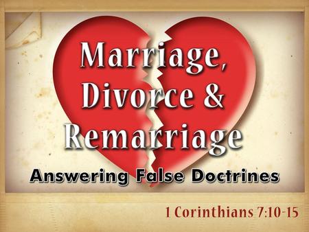 The false position: “If a non-Christian spouse deserts the Christian spouse, the Christian is free of the bondage to that marriage and free to remarry.”