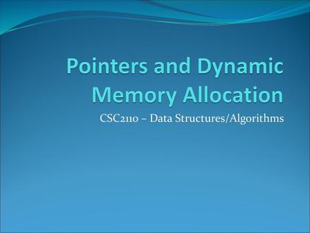 Pointers and Dynamic Memory Allocation