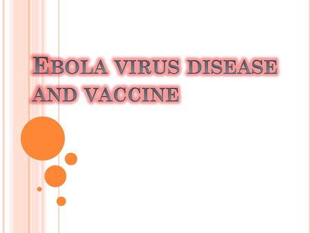 Ebola virus disease and vaccine