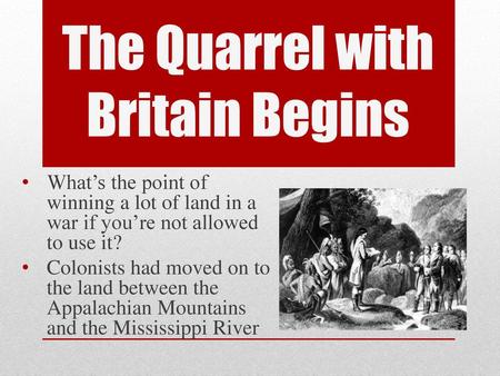 The Quarrel with Britain Begins