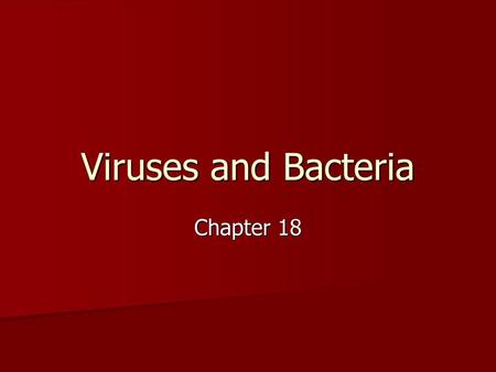 Viruses and Bacteria Chapter 18.