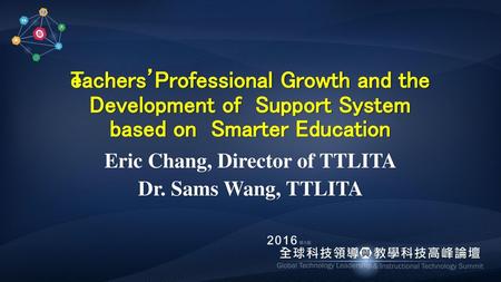 Eric Chang, Director of TTLITA Dr. Sams Wang, TTLITA