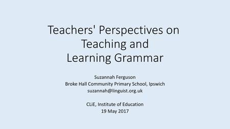 Teachers' Perspectives on Teaching and Learning Grammar