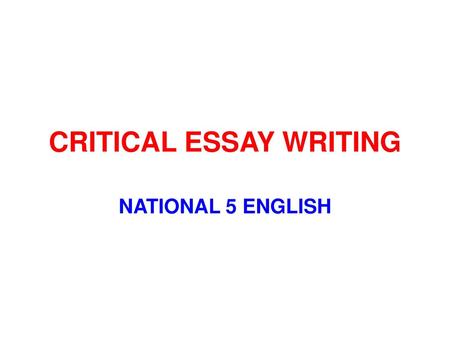 CRITICAL ESSAY WRITING