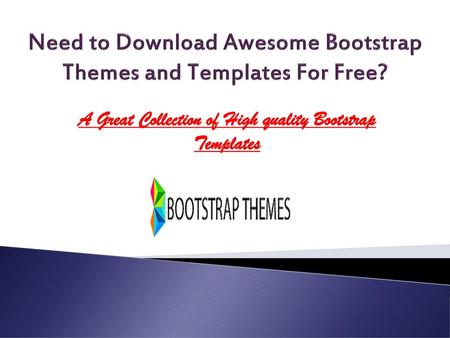 Need to Download Awesome Bootstrap Themes and Templates For Free?