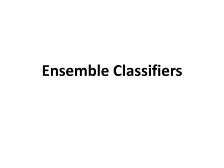 Ensemble Classifiers.