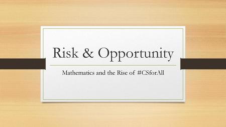 Mathematics and the Rise of #CSforAll