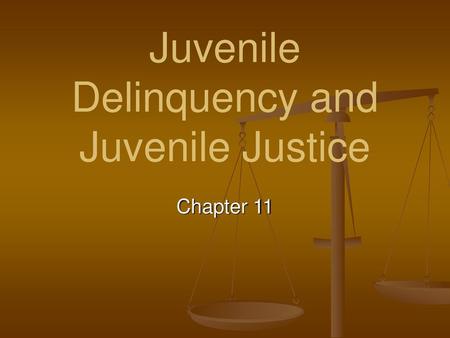 Juvenile Delinquency and Juvenile Justice