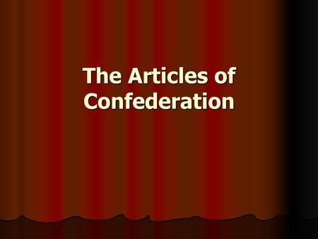 The Articles of Confederation