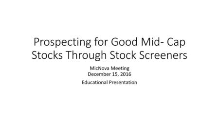 Prospecting for Good Mid- Cap Stocks Through Stock Screeners