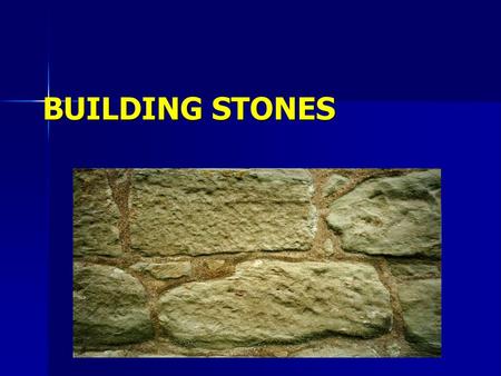 BUILDING STONES.