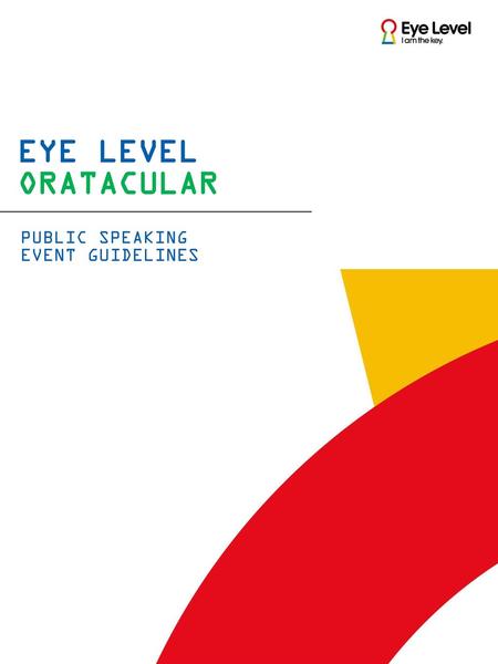 EYE LEVEL ORATACULAR PUBLIC SPEAKING EVENT GUIDELINES.