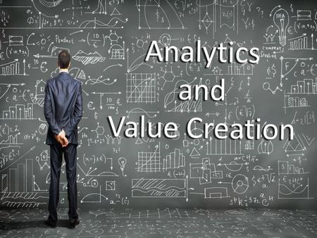 Analytics and Value Creation