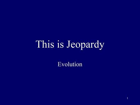 This is Jeopardy Evolution To make this game…