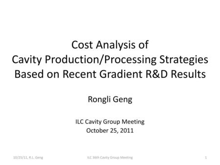 Rongli Geng ILC Cavity Group Meeting October 25, 2011