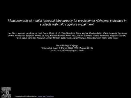 Measurements of medial temporal lobe atrophy for prediction of Alzheimer's disease in subjects with mild cognitive impairment  Lies Clerx, Ineke A. van.